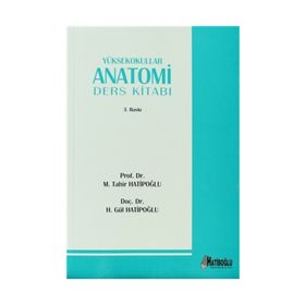 YÜKSEKOKULLAR ANATOMI DERS KITABI - H. GÜL HATIPOĞLU;M. TAHIR HATIBOĞLU
