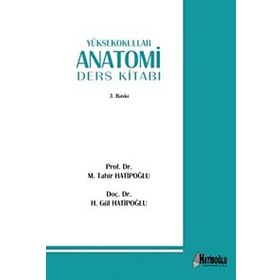 YÜKSEKOKULLAR ANATOMI DERS KITABI - H. GÜL HATIPOĞLU;M. TAHIR HATIBOĞLU
