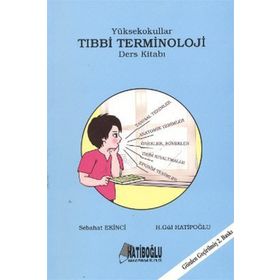 YÜKSEKOKULLAR TIBBI TERMINOLOJI DERS KITABI - H. GÜL HATIPOĞLU;SEBAHAT EKINCI