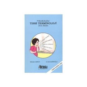 YÜKSEKOKULLAR TIBBI TERMINOLOJI DERS KITABI - H. GÜL HATIPOĞLU;SEBAHAT EKINCI