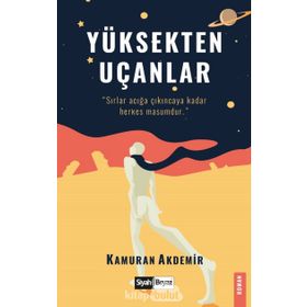 Yüksekten Uçanlar - Kamuran Akdemir