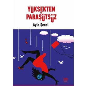 Yüksekten ve Paraşütsüz - Ayla Şenel