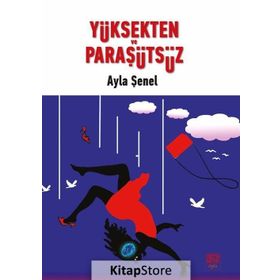 Yüksekten ve Paraşütsüz - Ayla Şenel