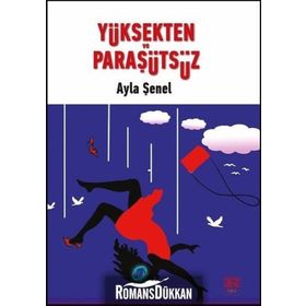 Yüksekten ve Paraşütsüz - Ayla Şenel