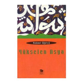 YÜKSELEN ASYA - MEHMET ÖĞÜTÇÜ