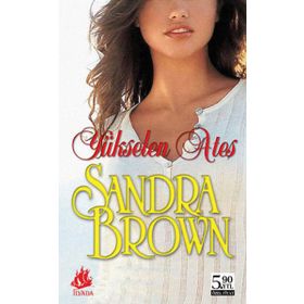 YÜKSELEN ATEŞ (CEP BOY) - SANDRA BROWN