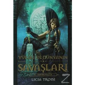 YÜKSELEN DÜNYA'NIN SAVAŞLARI 3 - YENI BIR KRALLIK - LICIA TROISI