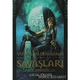 YÜKSELEN DÜNYA'NIN SAVAŞLARI 3 - YENI BIR KRALLIK - LICIA TROISI