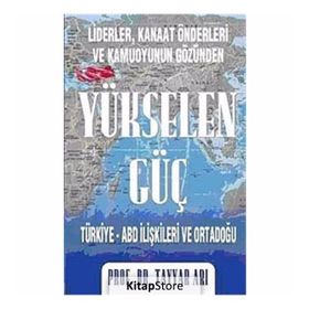 YÜKSELEN GÜÇ TÜRKİYE-ABD İLİŞKİLERİ VE ORTADOĞU - TAYYAR ARI