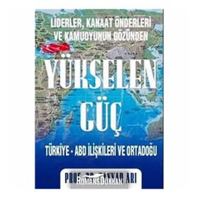 YÜKSELEN GÜÇ TÜRKİYE-ABD İLİŞKİLERİ VE ORTADOĞU - TAYYAR ARI