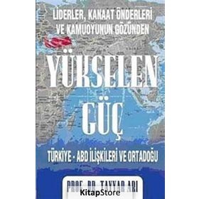 YÜKSELEN GÜÇ TÜRKİYE-ABD İLİŞKİLERİ VE ORTADOĞU - TAYYAR ARI