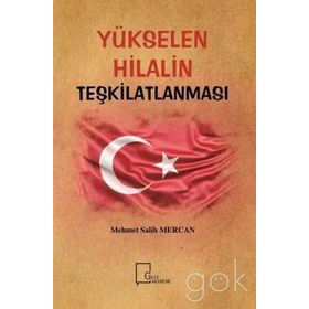 Yükselen Hilalin Teşkilatlanması - Mehmet Salih Mercan
