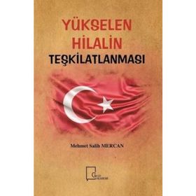 Yükselen Hilalin Teşkilatlanması - Mehmet Salih Mercan
