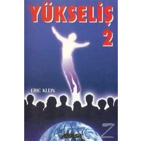 Yükseliş 2 Yükselmiş Üstadlardan Medyum Kanalıyla Alınmış Bilgiler-Eric Klein