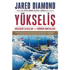 Yükseliş: Krizdeki Uluslar Için Dönüm Noktaları - Jared Diamond
