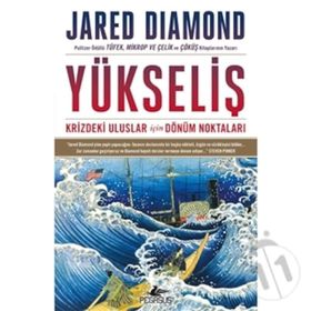 Yükseliş: Krizdeki Uluslar Için Dönüm Noktaları - Jared Diamond