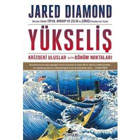 Yükseliş: Krizdeki Uluslar Için Dönüm Noktaları - Jared Diamond