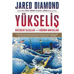 Yükseliş: Krizdeki Uluslar Için Dönüm Noktaları - Jared Diamond