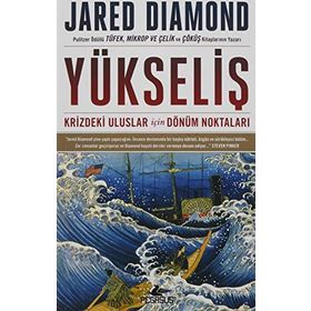 Yükseliş: Krizdeki Uluslar Için Dönüm Noktaları - Jared Diamond
