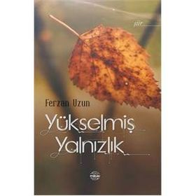 Yükselmiş Yalnızlık - Ferzan Uzun