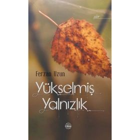 Yükselmiş Yalnızlık - Ferzan Uzun