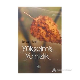Yükselmiş Yalnızlık - Ferzan Uzun