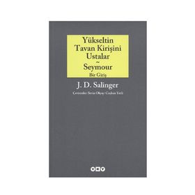 YÜKSELTİN TAVAN KİRİŞİNİ USTALAR VE SEYMOUR BIR GİRİŞ - JEROME DAVID SALINGER
