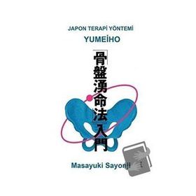 Yumeiho - Japon Terapi Yöntemi - Masayuki Sayonji