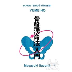 Yumeiho - Japon Terapi Yöntemi - Masayuki Sayonji