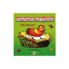 YUMURTA MAKINESI KIM YAPIYOR? (7+ YAŞ) - YILMAZ YENİDİNÇ