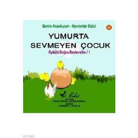 Yumurta Sevmeyen Çocuk Doğru Beslenelim 1 - Ferda Çobanoğlu