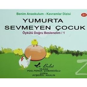 Yumurta Sevmeyen Çocuk Doğru Beslenelim 1 - Ferda Çobanoğlu
