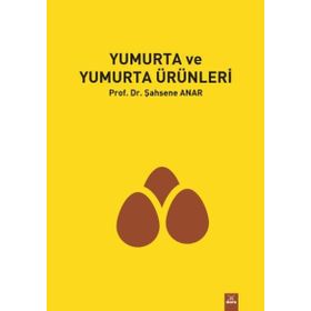 Yumurta ve Yumurta Ürünleri - Şahsene Anar