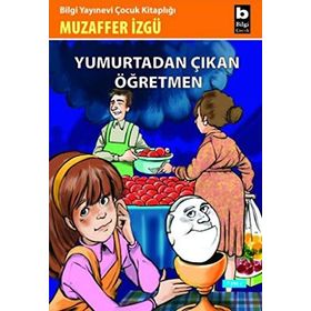 YUMURTADAN ÇIKAN ÖĞRETMEN - GENEL