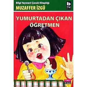 Yumurtadan Çıkan Öğretmen - Muzaffer İzgü