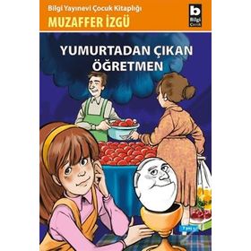 Yumurtadan Çıkan Öğretmen - Muzaffer İzgü