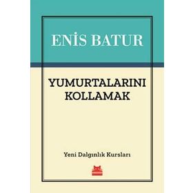 Yumurtalarını Kollamak - Enis Batur