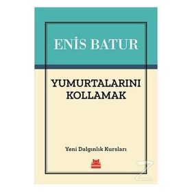 Yumurtalarını Kollamak - Enis Batur