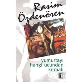 YUMURTAYI HANGI UCUNDAN KIRMALI - RASIM ÖZDENÖREN