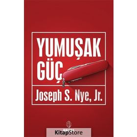 Yumuşak Güç - Joseph S. Nye