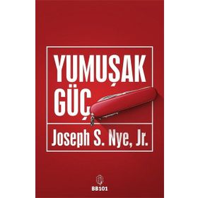Yumuşak Güç - Joseph S. Nye