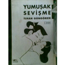 YUMUŞAK SEVİŞME - İLHAN GÜNGÖREN