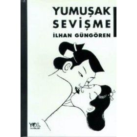 YUMUŞAK SEVİŞME - İLHAN GÜNGÖREN