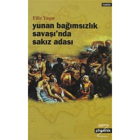 YUNAN BAĞIMSIZLIK SAVAŞI´NDA SAKIZ ADASI - FILIZ YAŞAR