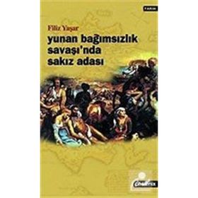 YUNAN BAĞIMSIZLIK SAVAŞI´NDA SAKIZ ADASI - FILIZ YAŞAR