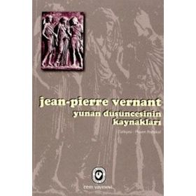 YUNAN DÜŞÜNCESİNİN KAYNAKLARI - JEAN-PIERRE VERNANT
