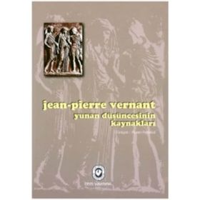 YUNAN DÜŞÜNCESİNİN KAYNAKLARI - JEAN-PIERRE VERNANT