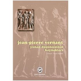 YUNAN DÜŞÜNCESİNİN KAYNAKLARI - JEAN-PIERRE VERNANT