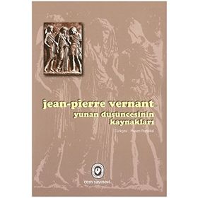 YUNAN DÜŞÜNCESİNİN KAYNAKLARI - JEAN-PIERRE VERNANT