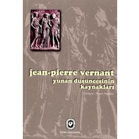 YUNAN DÜŞÜNCESİNİN KAYNAKLARI - JEAN-PIERRE VERNANT